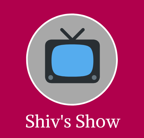 Shiv's Show